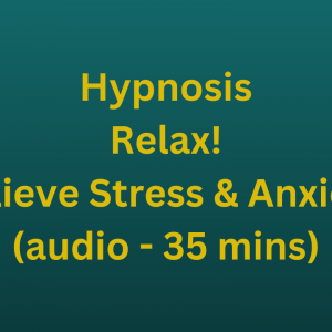 Relax! Relieve Stress & Anxiety (audio - 35 mins)