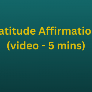 Gratitude Affirmations (video - 5 mins)