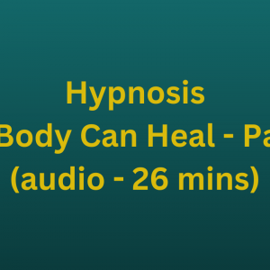 My Body Can Heal - Part 2 (audio - 26 mins)