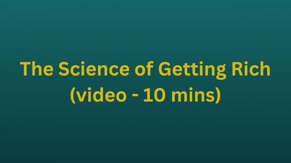 The Science of Getting Rich (video - 10 mins)