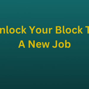 Unlock Your Block To A New Job