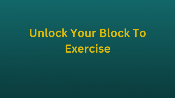 Unlock Your Block To Exercise