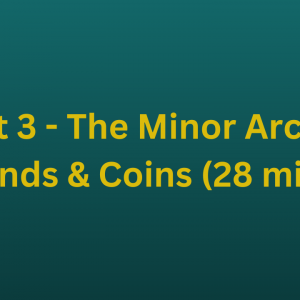 Part 3 - The Minor Arcana - Wands & Coins (28 mins)