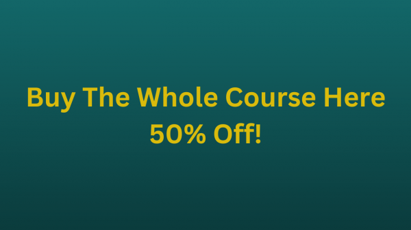 Buy The Whole Course Here 50% Off!