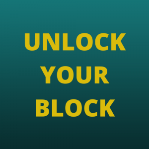 Unlock Your Block to ...
