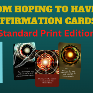 From Hoping to Having Affirmation Cards: Standard Print Edition  $47 (Supplied by GameCrafter)