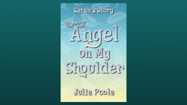 Angel on My Shoulder: Sarah's Story. Book 1 of 3 (Paperback & Kindle. Supplied by Amazon)