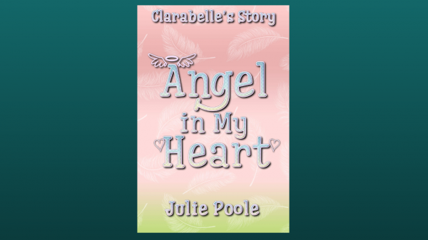 Angel in My Heart: Clarabelle's Story. Book 2 of 3 (Paperback & Kindle. Supplied by Amazon)